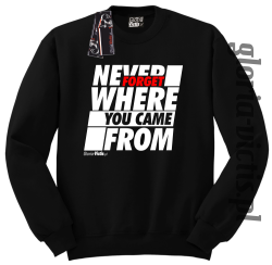 Never Forget Where You Came From - Bluza męska standard bez kaptura czarna 