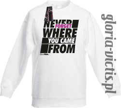 Never Forget Where You Came From - Bluza dziecięca standard bez kaptura biała 