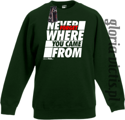 Never Forget Where You Came From - Bluza dziecięca standard bez kaptura butelkowa 