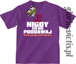 Nigdy się nie poddawaj dopóki walczysz jesteś zwycięzcą Polska Walczy - Koszulka dziecięca fioletowa